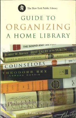 The New York Public Library Guide To Organizing A Home Library (Paperback)