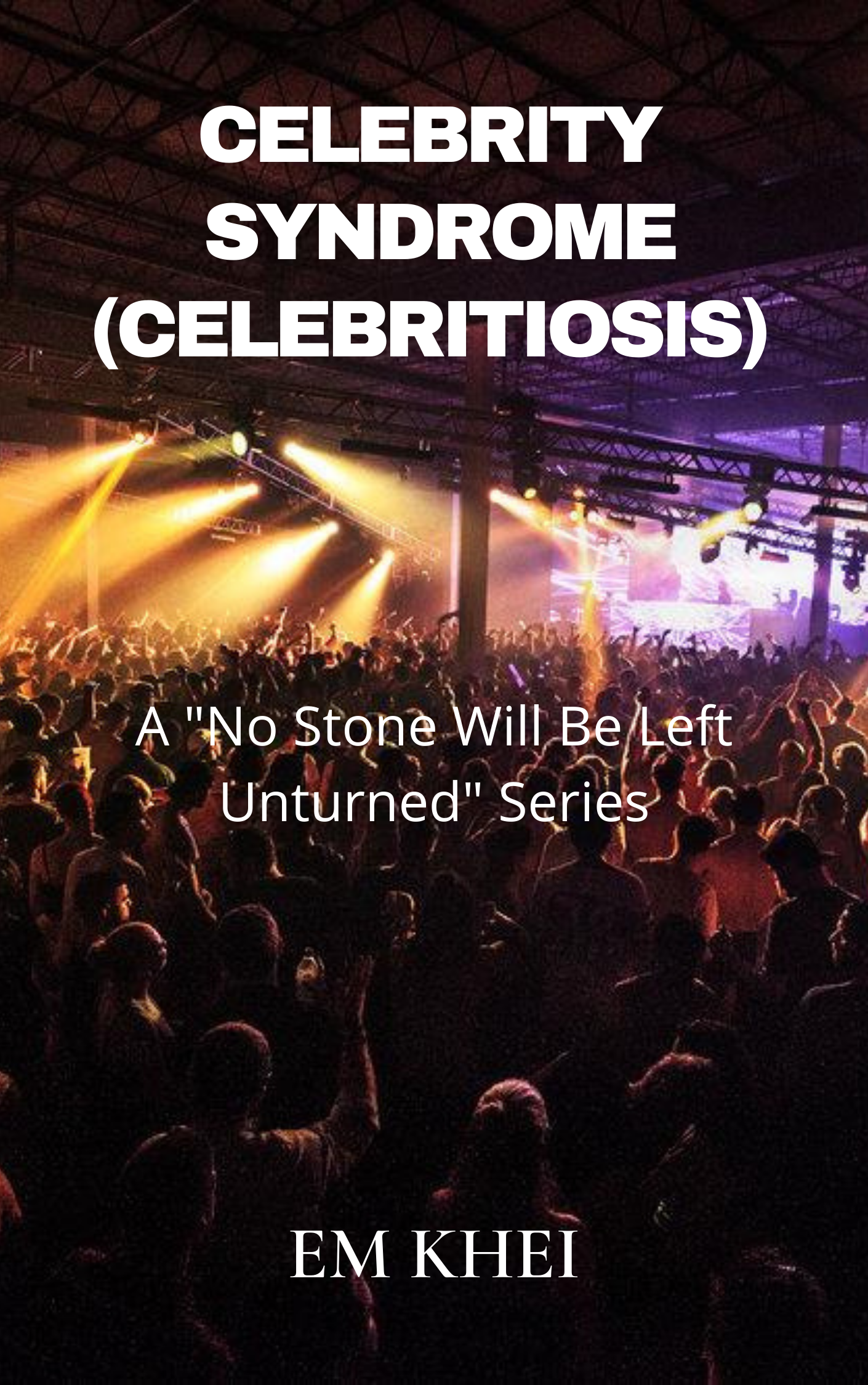 CELEBRITY SYNDROME (CELEBRITIOSIS) by Em Khei