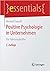 Positive Psychologie in Unternehmen. Für Führungskräfte