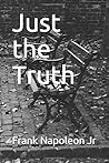 Just the Truth (Just Ten Minutes) Just the Truth (Just Ten Minutes)