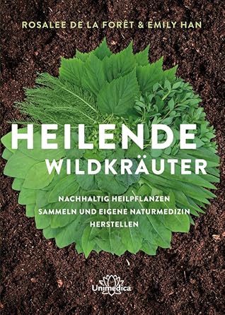 wild remedies plant medicines that heal you your family and the world by rosalee de la foret