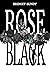 Rose Black by Bridget Bundy