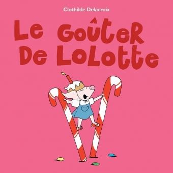 Le goûter de Lolotte (Unknown Binding)