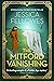 The Mitford Vanishing: Jessica Mitford and the case of the disappearing sister (The Mitford Murders)