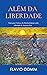 ALÉM DA LIBERDADE by Flavio Comim