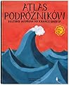 Atlas podróżników. Historie wypraw na krańce świata by Isabel Minhós Martins