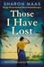 Those I Have Lost by Sharon Maas