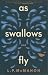 As Swallows Fly