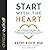 Start with the Heart: How t...