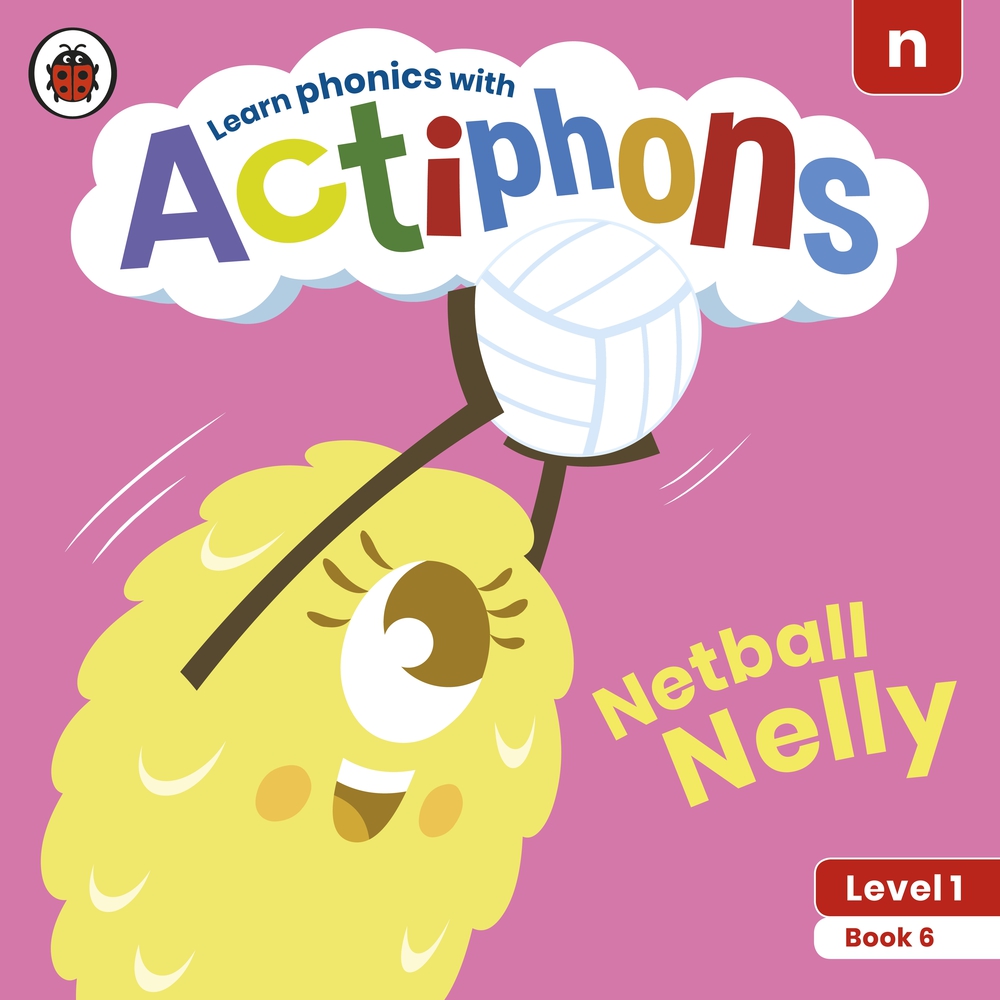 Actiphons Level 1 Book 6 Netball Nelly: Learn Phonics and Get Active with Actiphons!