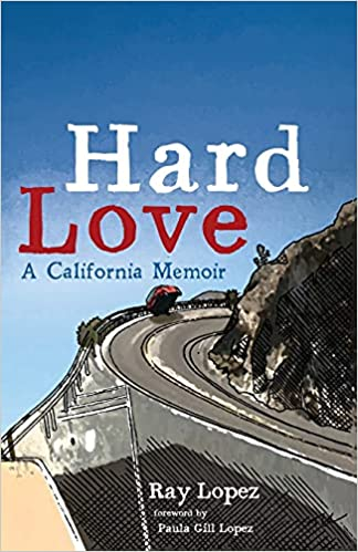 Hard Love: A California Memoir