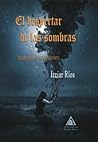 El despertar de las sombras by Itziar Ríos