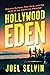 Hollywood Eden: Electric Guitars, Fast Cars, and the Myth of the California Paradise
