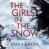 The Girls in the Snow by Stacy Green
