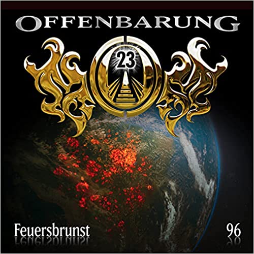 Offenbarung 23 - Feuersbrunst (Offenbarung 23, #96)