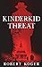 Kinderkid Threat: Threat Se...