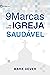 Nove Marcas de uma Igreja Saudável by Mark Dever