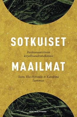 Sotkuiset maailmat. Posthumanistinen kirjallisuudentutkimus (Paperback)