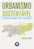 Urbanismo Sustentável. Desenho Urbano com a Natureza by Farr
