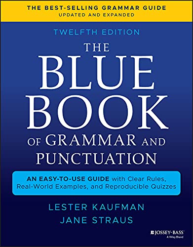 The Blue Book of Grammar and Punctuation: An Easy-to-Use Guide with Clear Rules, Real-World Examples, and Reproducible Quizzes (Kindle Edition)