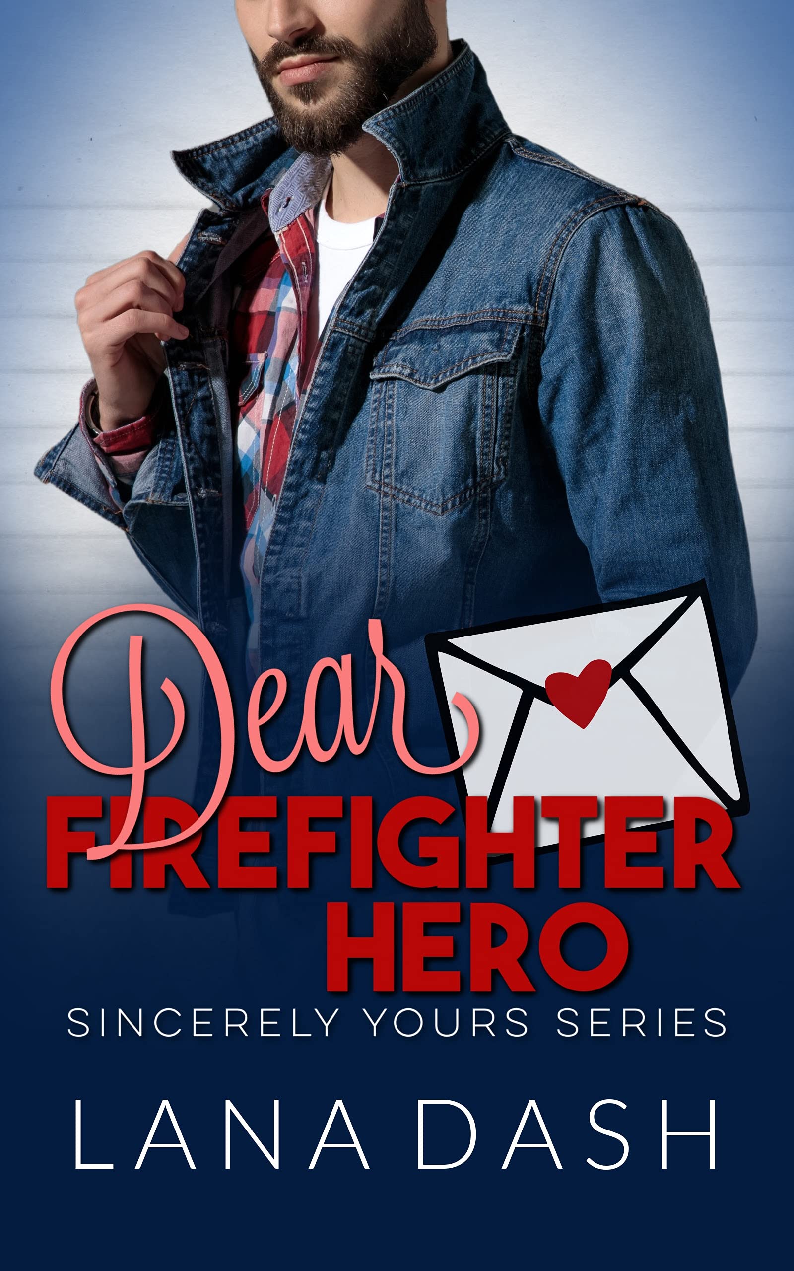Dear Firefighter Hero (Sincerely Yours #12)