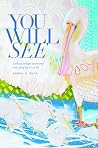 You Will See