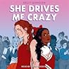 She Drives Me Crazy by Kelly Quindlen