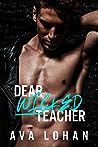 Dear Wicked Teacher by Ava Lohan