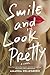 Smile and Look Pretty