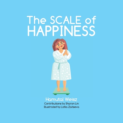The Scale of Happiness: A Children’s Book for Self-Esteem from Preschool Age