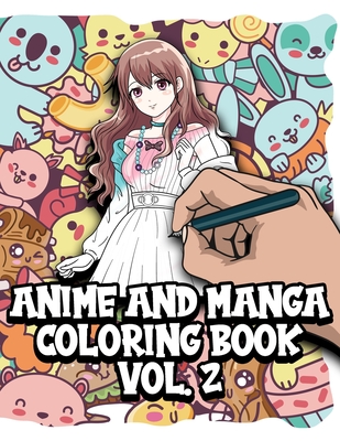 Anime and Manga Coloring Book vol. 2: Coloring book / Anime Merchandise / To color yourself / For adults Kawaii / Learn to draw and color - Female Characters to Color
