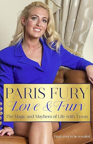 Love and Fury: The warm, honest memoir from the wife of the 'Gypsy King', former world champion boxer Tyson Fury
