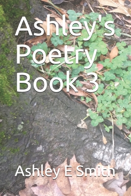 Ashley's Poetry Book 3