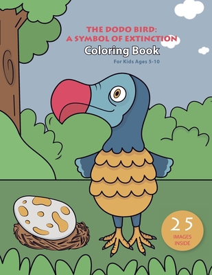 Coloring book: The Dodo bird a symbol of extinction: coloring book Dinosaurs and birds real and amazing story