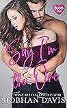 Say I'm the One by Siobhan     Davis