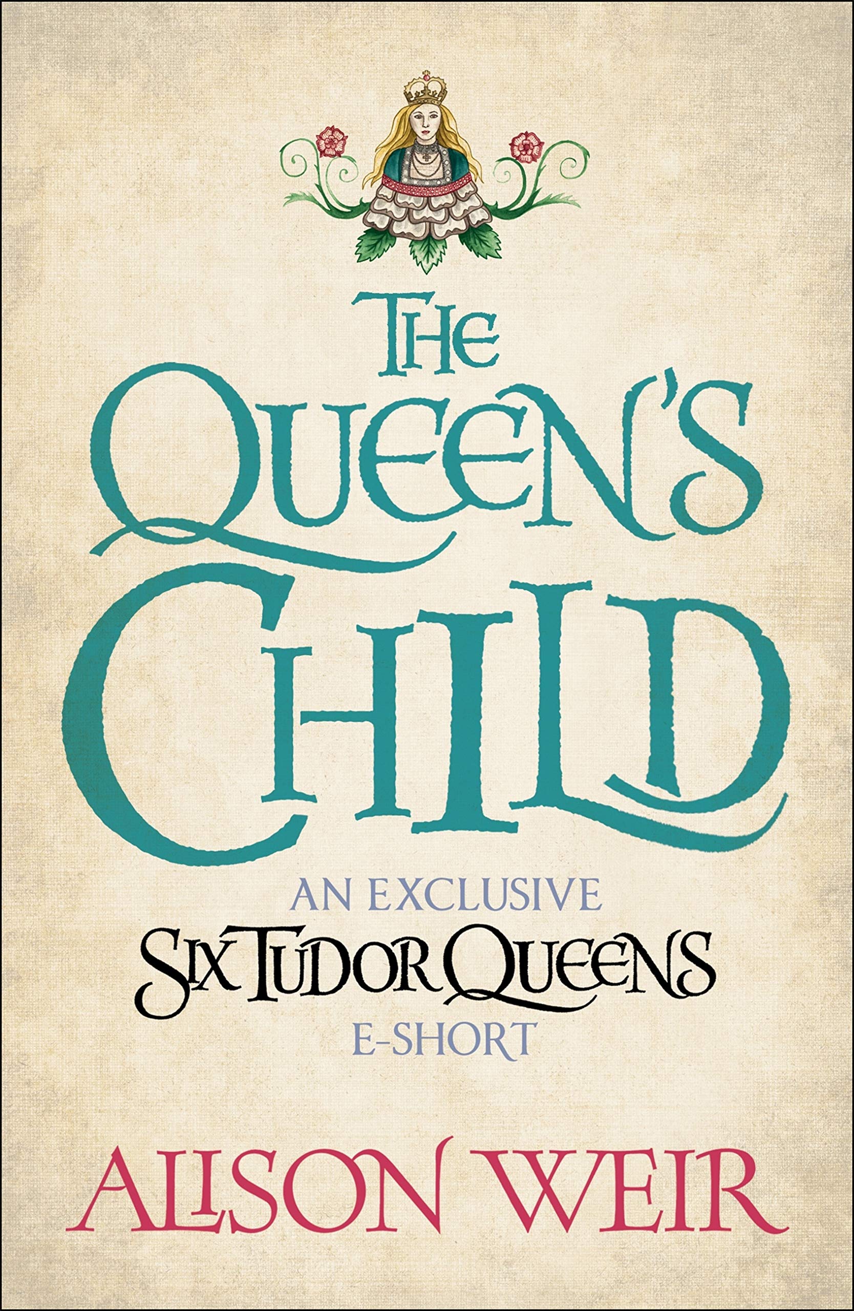 The Queen's Child (Six Tudor Queens, #6.5)