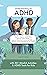 Understanding My ADHD: How ...