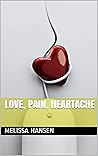 Love, Pain, Heartache