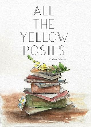 All the Yellow Posies (Threaded Entanglement Book 1)