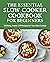 The Essential Slow Cooker Cookbook for Beginners: 100 Easy, Hands-Off Recipes for Your Slow Cooker