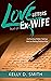Love Letters From An Ex-Wife by Kelly D. Smith