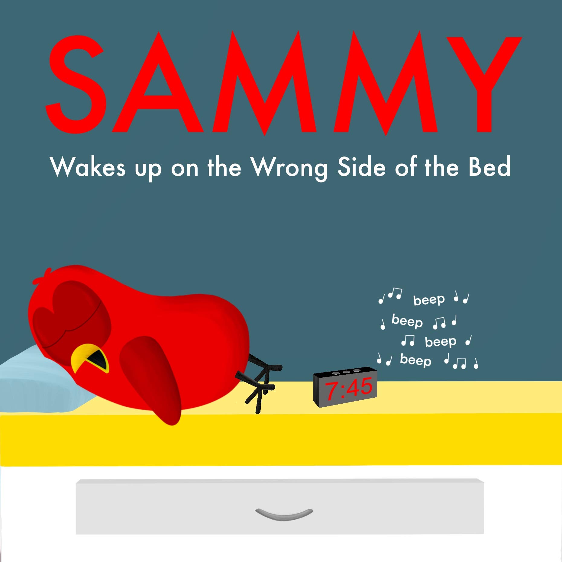 Sammy Wakes up on the Wrong Side of the Bed (Sammy Bird)