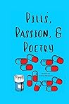 Pills, Passion, & Poems
