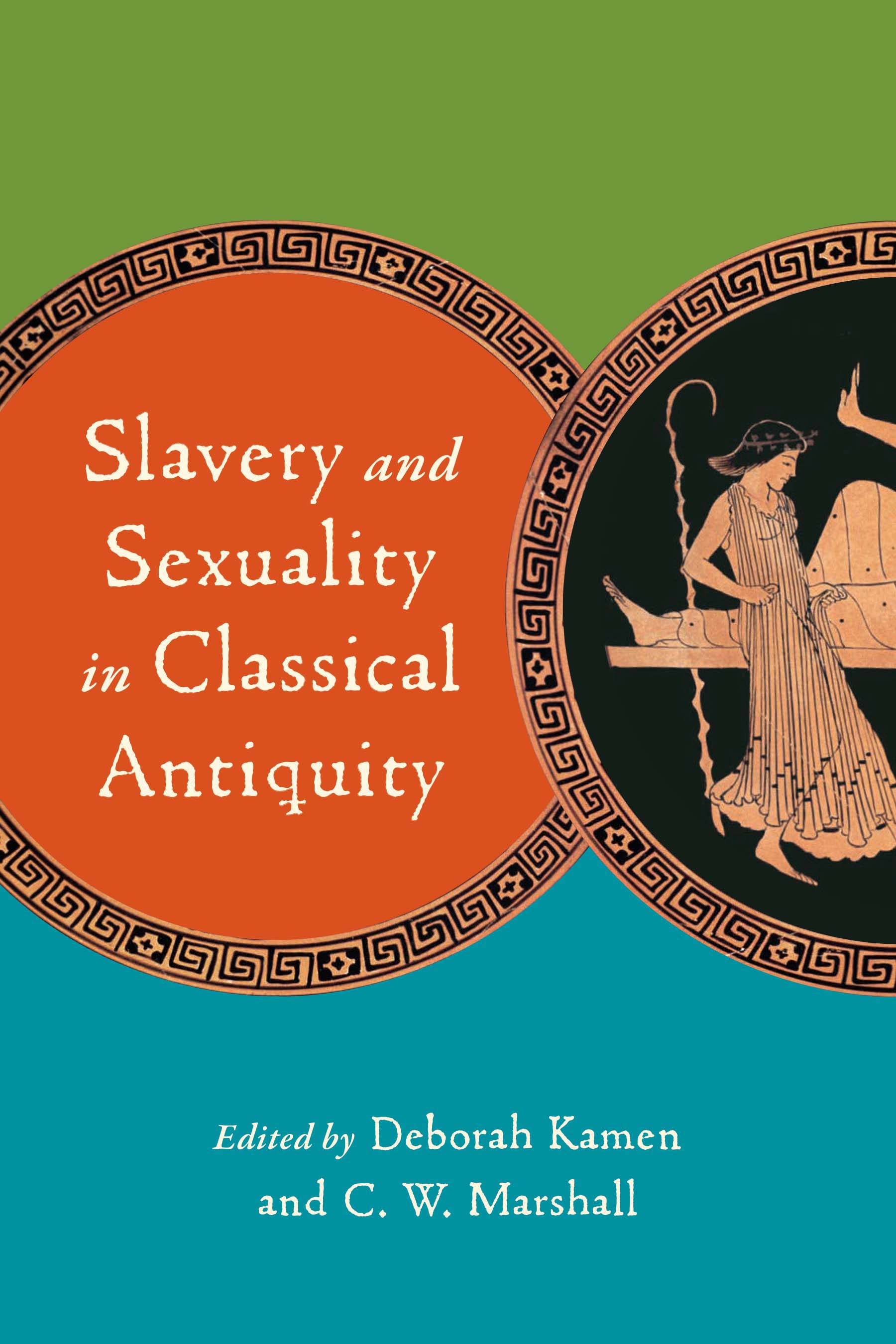 Slavery and Sexuality in Classical Antiquity (Wisconsin Studies in Classics)