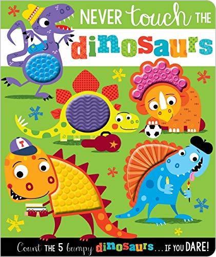 Never Touch The Dinosaurs (Board Book)