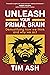 Unleash Your Primal Brain by Tim Ash