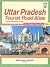 Uttar Pradesh Tourist Road Atlas by R. P. Arya