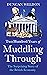 Two Hundred Years of Muddling Through: The Surprising Story of Britain’s Economy from Boom to Bust and Back Again