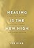 Healing Is the New High: A Guide to Overcoming Emotional Turmoil and Finding Freedom