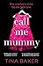 Call Me Mummy by Tina  Baker